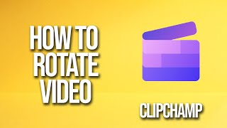 How To Rotate Video Clipchamp Tutorial screenshot 3