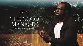 The Good Manager  Pastor Joel Tudman