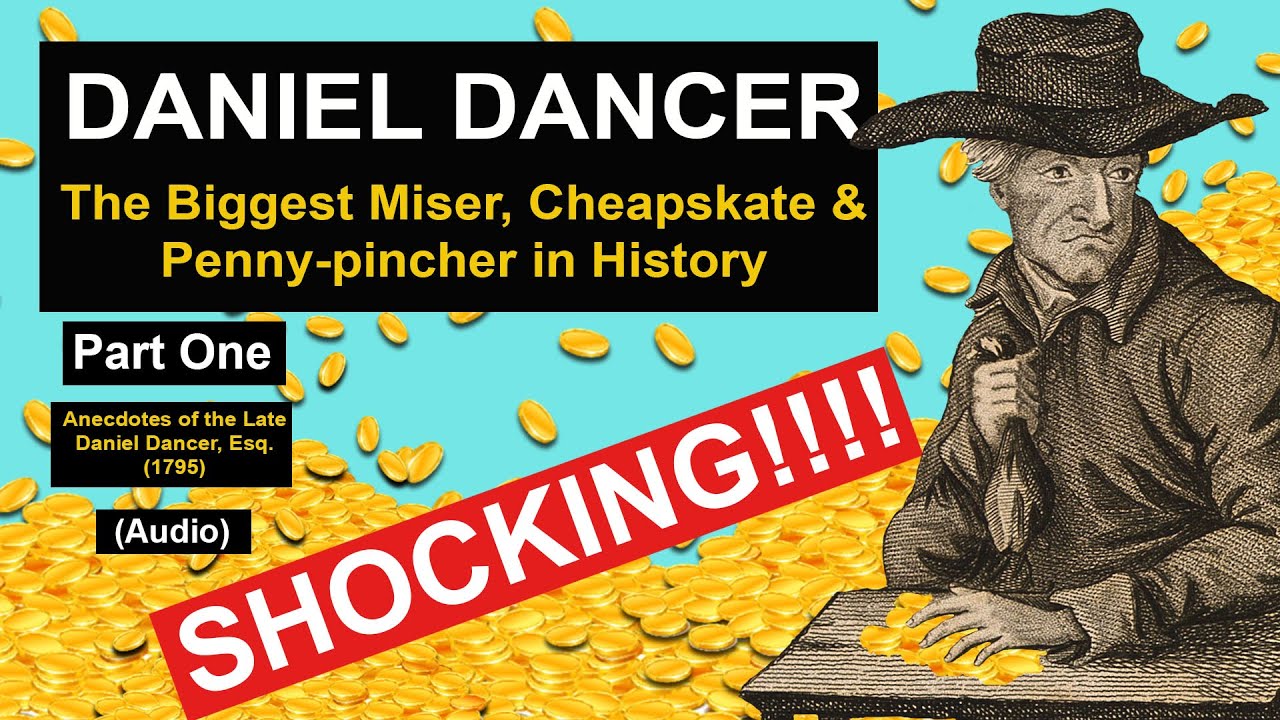 Daniel Dancer - The Biggest Miser, Cheapskate and Penny-pincher in ...