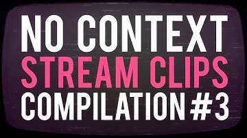 No Context Live Stream Clips Compilation #3