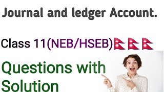 Journal & ledger Account In Nepali (Grade 11).Questions with solution @rkmeducation