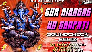 SUR NIRAGAS HO GANPATI || SOUNDCHECK REMIX || 2026 || DJ YASH KHEKRA X DJ SHUBH MEERUT 