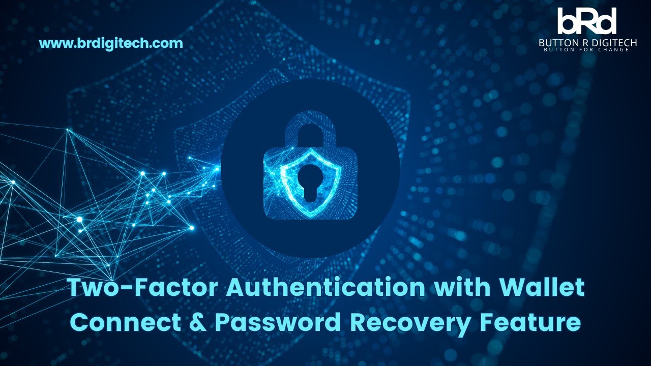 Two-Factor Authentication with Wallet Connect & Password Recovery Feature | www.brdigitech.com
