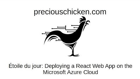 Étoile du jour: Deploying a React Web App on the Microsoft Azure Cloud