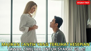 TKI INI TAK PERCAYA❗ MAJIKAN CANTIKNYA TAWARKAN 2 MILYAR DENGAN SYARAT MENGEJUTKAN