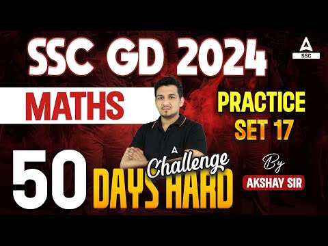 SSC GD 2024 | SSC GD Math Class by Akshay Sir | SSC GD Maths Practice Set- 17