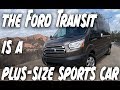 The Ford Transit Van is a plus size sports car