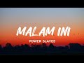 Power Slaves - Malam Ini (Lyrics)