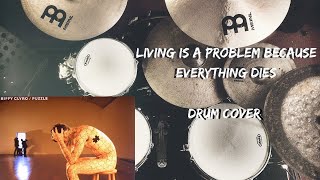 Living Is A Problem Because Everything Dies - Drum Cover - Biffy Clyro