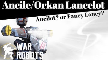 War Robots-Ancile Lancelot Review w/ New Ancile Buff! Fancy Lancy? Ancelot?