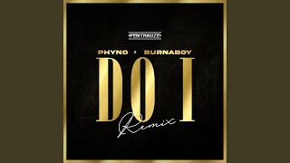 Do I (Remix) - Phyno & Burna Boy