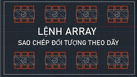Hướng dẫn sử dụng lệnh ARRAY (AR) sao chép đối tượng theo dãy trong bản vẽ Autocad