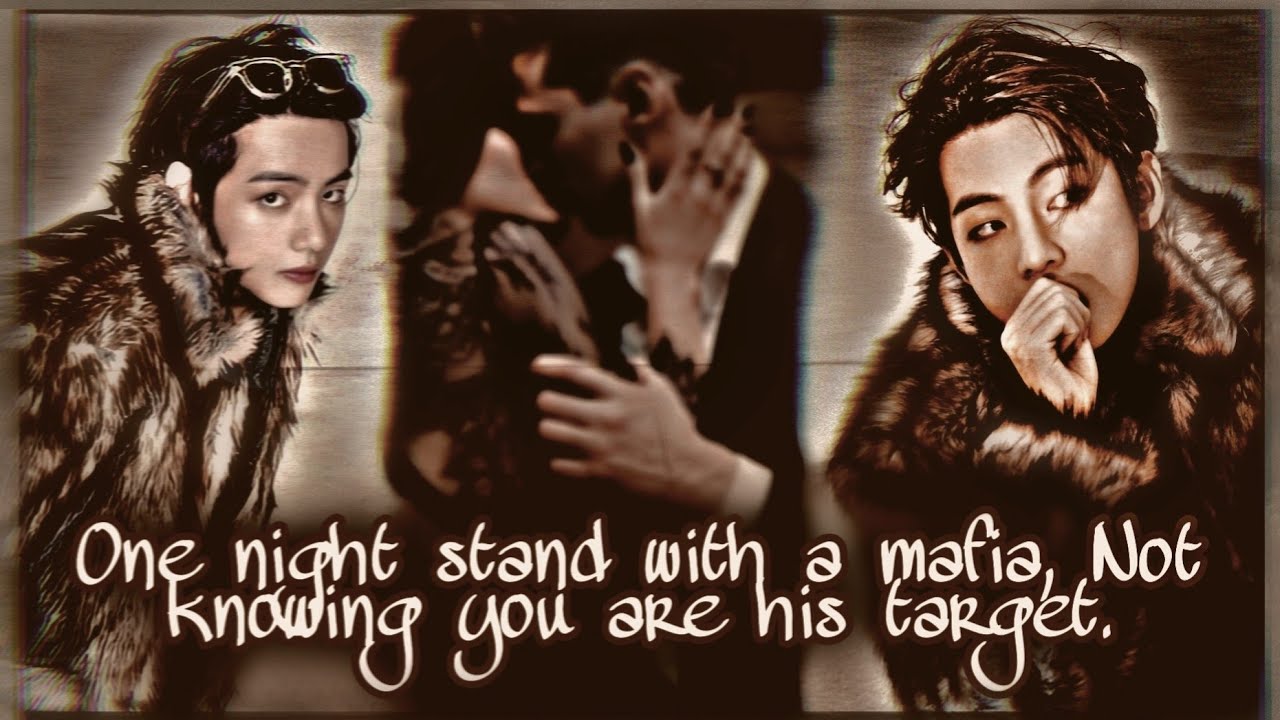 BTS Taehyung FF || One night Stand With a Mafia, Not knowing you are his target [Part-1]