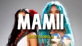 Becky G, Karol G - MAMIII || LETRA