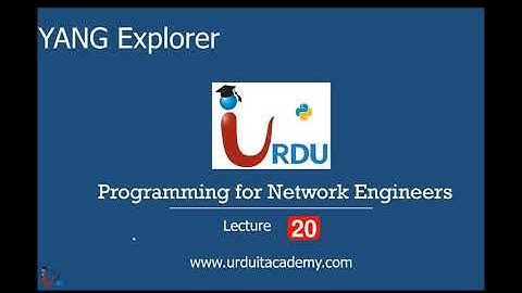 Lecture 20 || Programming for Network Engineers || Pyang and Yang Explorer