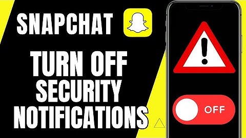 How To Turn Off Security Notifications On Snapchat