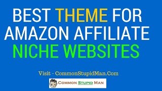 Best Theme For Amazon Affiliate Niche Websites - High Conversion Guaranteed