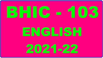 BHIC 103 Solved Assignment 2021-22 in ENGLISH,  Whatsapp For Pdf  9992290905.