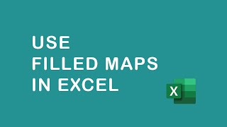 How to use filled maps in Excel