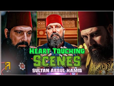 Sultan Abdul Hamid Heart Touching Scenes Emotional Scenes Beautiful Scenes Akhon Edits 