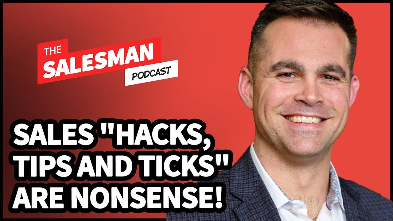 Sales "Hacks, Tips, Tricks" Are Nonsense (Learn How To Really Win