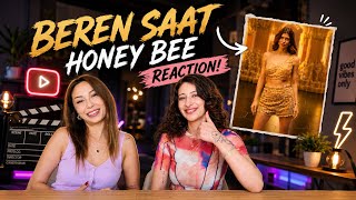 BEREN SAAT - HONEY BEE REACTION | Hüsrana Uğradık! 