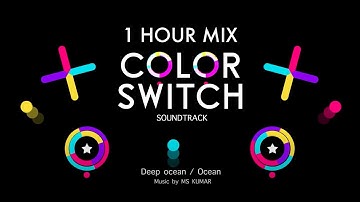 MS KUMAR - Color Switch - 1 Hour - Deep Ocean/Ocean Soundtrack
