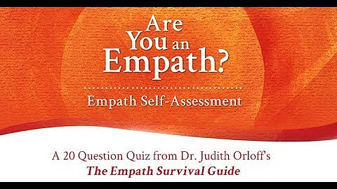 Are You An Empath? - From Empath’s Survival Guide Course by Judith Orloff, MD