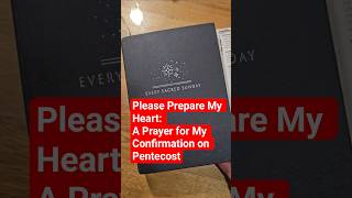 Please Prepare My Heart: A Prayer for My Confirmation on Pentecost 🔥❤️🔥