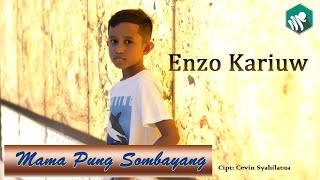 MAMA PUNG SOMBAYANG - ENZO KARIUW (Official Video Music)