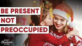 Matthew Kelly: 19) Be Present Not Preoccupied - Best Christmas Ever