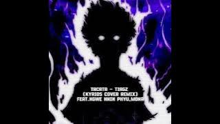 Download lagu TACATA - TIAGZ (Kyrios Cover Remix_Feat.NgweHninPhyu,MONA)
