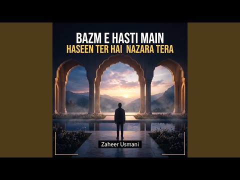 Bazm e Hasti Main Haseen Ter Hai Nazara Tera