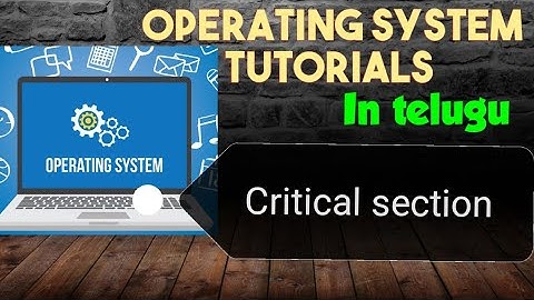 Critical section in operating system || rules to critical section || 33 ||operating system in telugu
