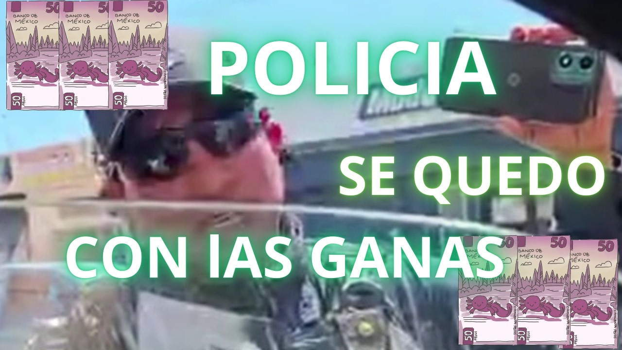 POLICIA se Quedo con las GANAS