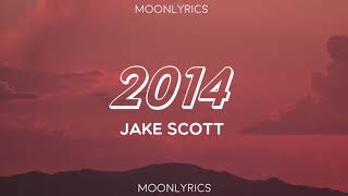Jake Scott - 2014 (Lyrics)