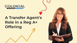 A Transfer Agent's Role in a Reg A+ Offering