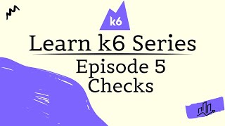 Learn k6 Series - E5 - Checks Profile