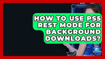 How To Use PS5 Rest Mode For Background Downloads? - Blue Button Gaming