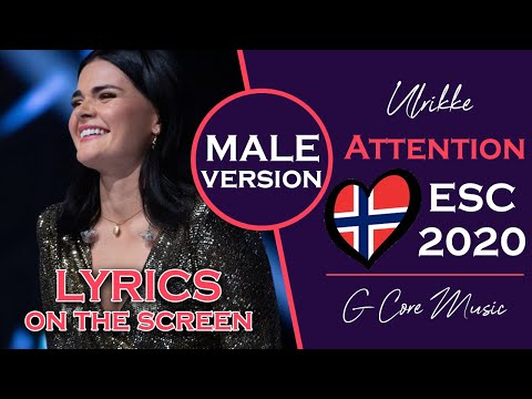 Norway Eurovision 2020 [MALE VERSION] [Lyrics] | Ulrikke - Attention