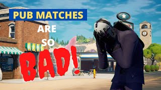 Pub Matches Are So Bad! - Fortnite Battle Royale screenshot 2