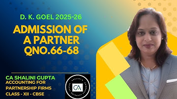 Admission of a Partner Q66–68 Explained | DK Goel Class 12 Accounts | CBSE 2026