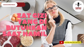 PENJELASAN: ZAT GIZI PENTING SAAT HAMIL(KAMU HARUS TAU)