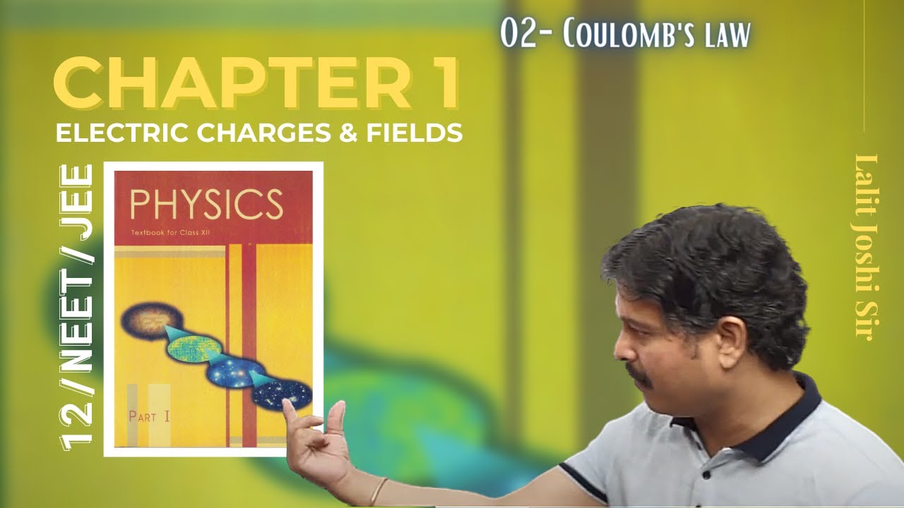 Class 12 Chapter 1 | Coulomb's law | Electric Charges and Fields 02 ...