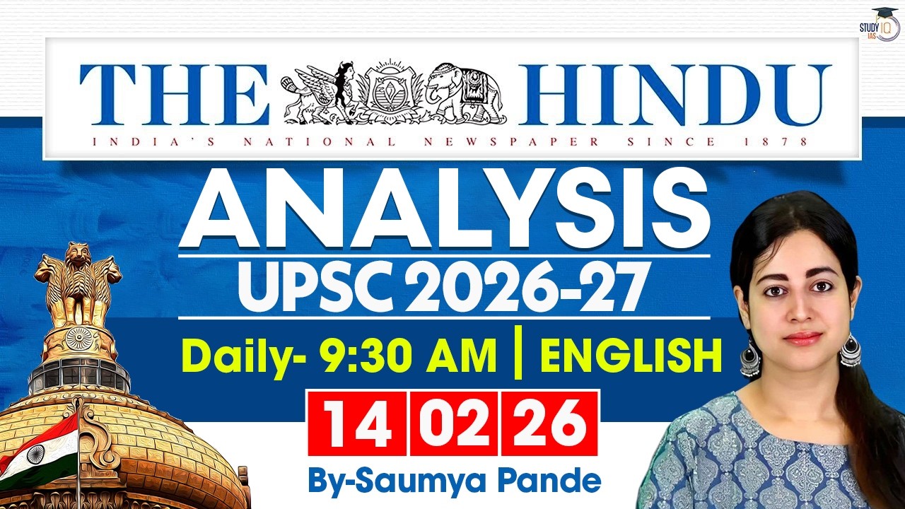 The Hindu Analysis | 14th February 2026 | Daily Newspaper Analysis for UPSC CSE | By Saumya Pande