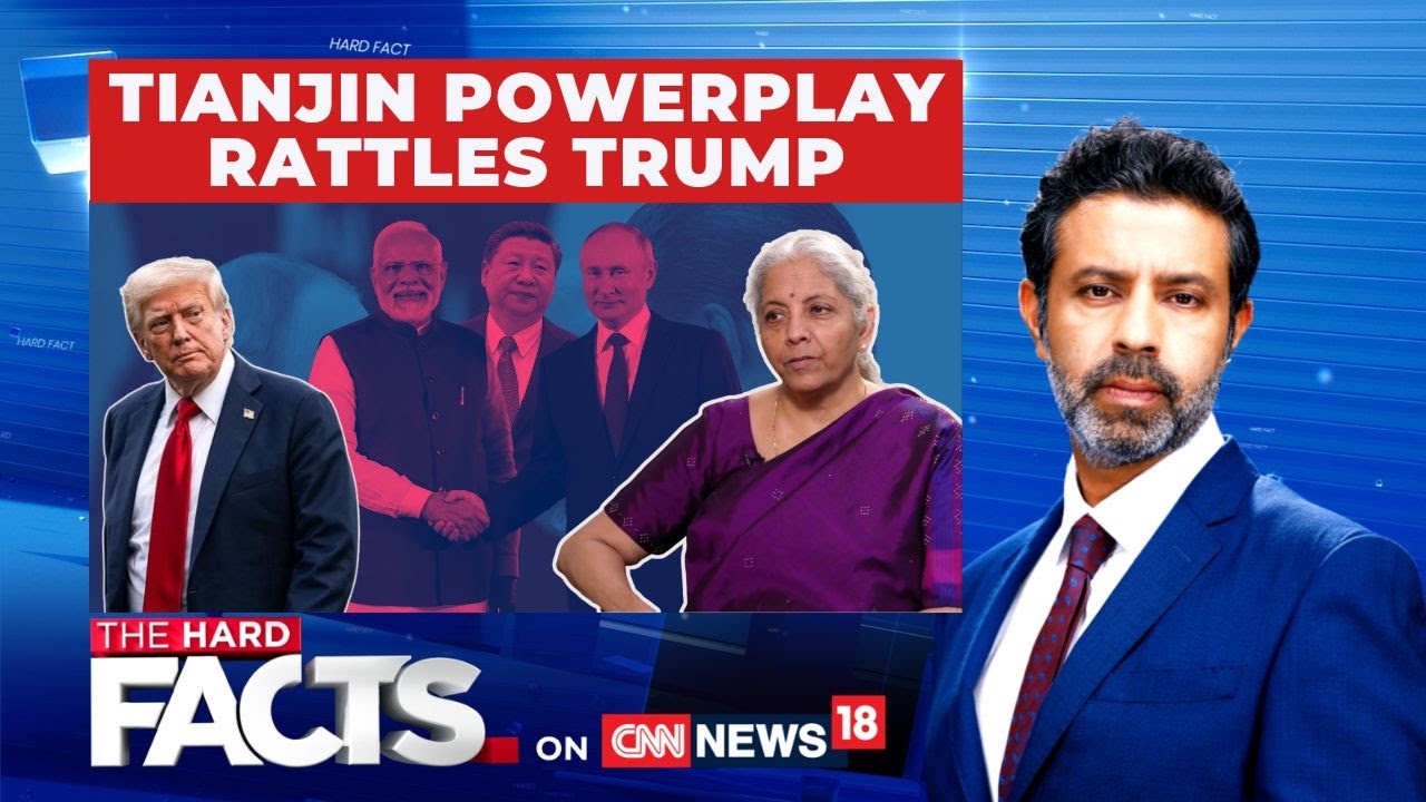 Tianjin Powerplay Among Modi-Xi Jinping And Putin Rattles Trump | Tariff War | The Hard Facts
