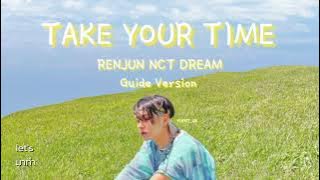 [THAISUB] Take Your Time - RENJUN NCT DREAM (Guide Ver.)