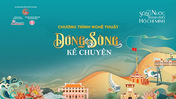 Chương trình " Dòng Sông Kể Chuyện " - Lễ hội sông nước