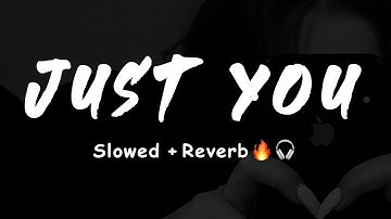 JUST YOU : Simar Dorraha [Slowed+Reverb] 🔥🎧