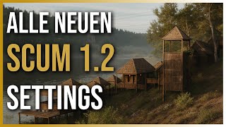 SCUM 1.2 ✅ ALL NEW ADMIN SETTINGS EXPLAINED!